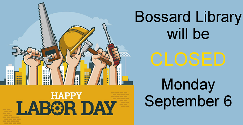 Closed In Observance Of Labor Day Bossard Memorial Library